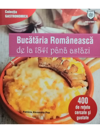 Bucataria romaneasca de la 1841 pana astazi