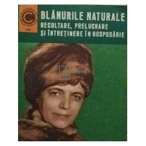 Blanurile naturale - recoltare, prelucrare si intretinere in gospodarie