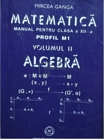 Matematica. Manual pentru clasa a XII-a, profil M1, vol. II - Algebra