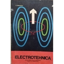 Electrotehnica. Manual pentru scolile profesionale, editia a VI-a imbunatatita