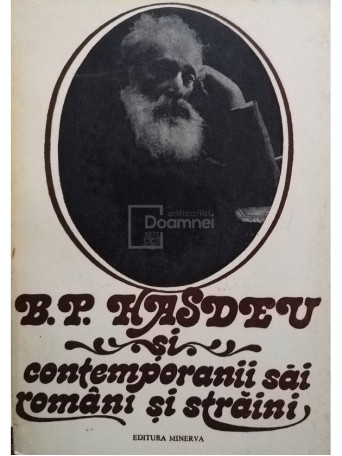 B. P. Hasdeu si contemporanii sai romani si straini, vol. II (semnata)