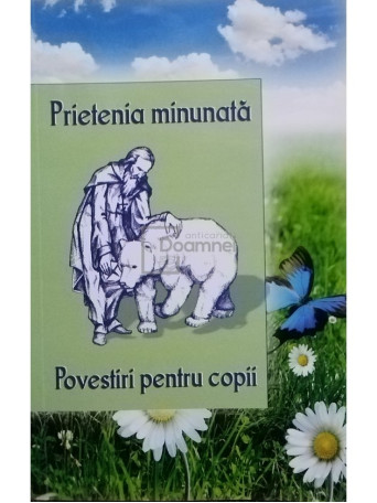 Prietenia minunata. Povestiri pentru copii