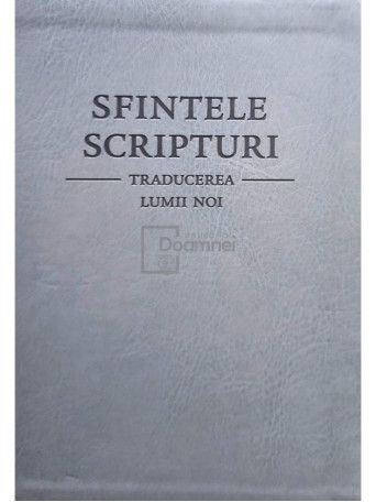 Sfintele Scripturi. Traducerea lumii noi - 2006 - Brosata