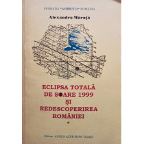 Eclipsa totala de soare 1999 si redescoperirea Romaniei