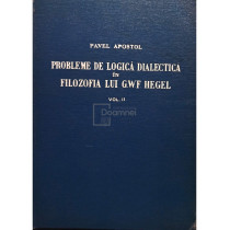 Probleme de logica dialectica in filozofia lui G. W. F. Hegel, vol. 2