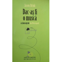 Dac-as fi o musca