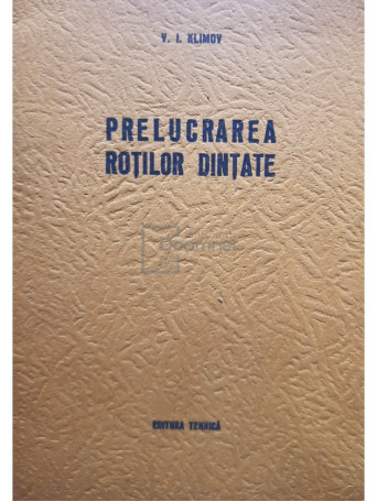 Prelucrarea rotilor dintate