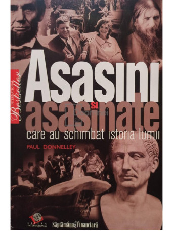 Paul Donnelley - Asasini si asasinate care au schimbat istoria lumii - 2009 - Brosata