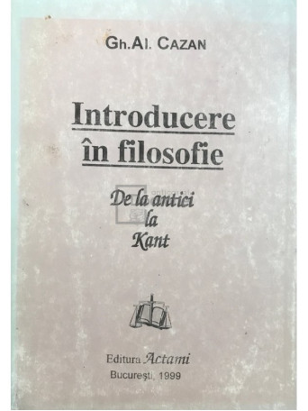 Introducere in filosofie - De la antici la Kant