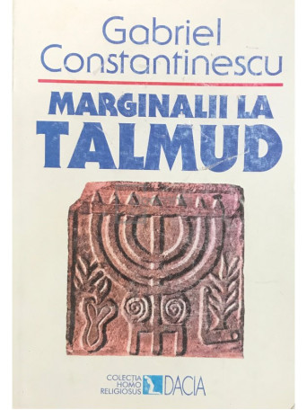 Gabriel Constantinescu - Marginalii la Talmud - 1999 - Brosata