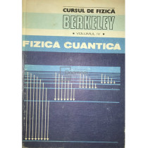 Fizica cuantica - Cursul de fizica Berkeley, vol. IV.