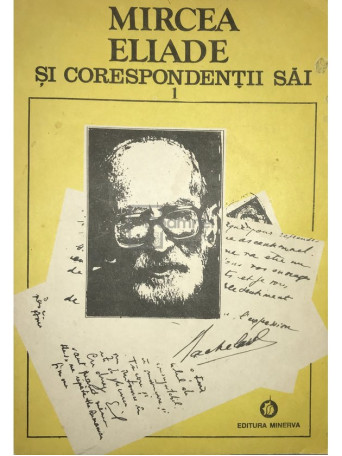 Mircea Eliade si corespondentii sai, vol. 1