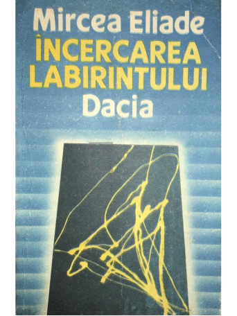 Mircea Eliade - Incercarea labirintului - 1990 - Brosata