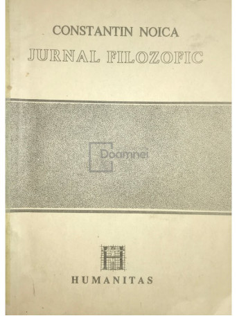 Constantin Noica - Jurnal filozofic - 1990 - Brosata