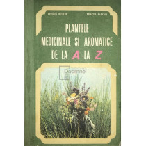 Plantele medicinale si aromatice de la A la Z