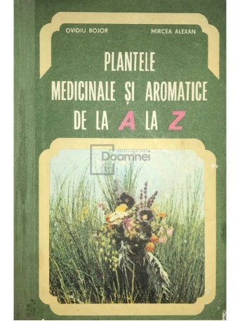 Plantele medicinale si aromatice de la A la Z