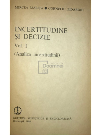 M. Malita - Incertitudine si decizie, vol. 1 - 1980 - Cartonata