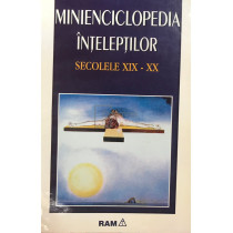 Minienciclopedia inteleptilor secolele XIX - XX