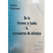 De la faraoni si haiku la scrisoarea de intentie