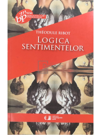 Theodule Ribot - Logica sentimentelor - 2010 - Brosata