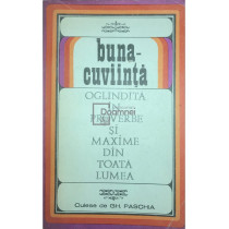 Buna-cuviinta oglindita in proverbe si maxime din toata lumea