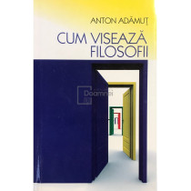 Cum viseaza filosofii