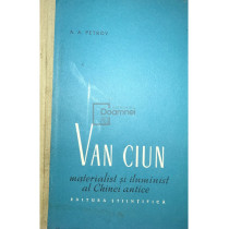 Van Ciun. Materialist si iluminist al Chinei antice