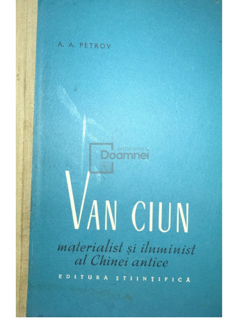 Van Ciun. Materialist si iluminist al Chinei antice