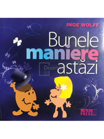 Inge Wolff - Bunele maniere astazi - 2009 - Brosata