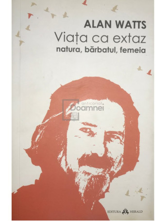 Viata ca extaz. Natura, barbatul, femeia