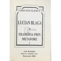 Lucian Blaga - Filosofia prin metafore, vol. 1