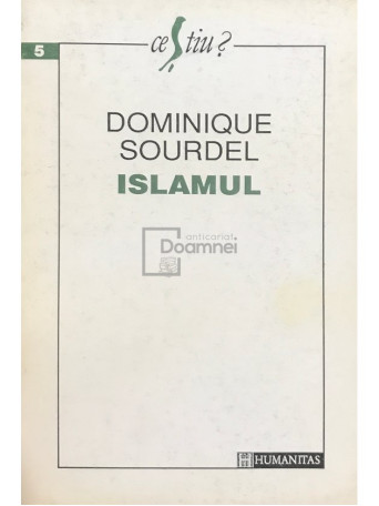 Dominique Sourdel - Islamul - 1993 - Brosata