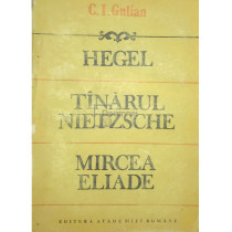 Hegel. Tanarul Nietzsche. Mircea Eliade (dedicatie)