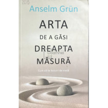 Arta de a gasi dreapta masura