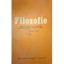 Filozofie - Manual pentru liceele industriale economice, sanitare, agricole si silvice