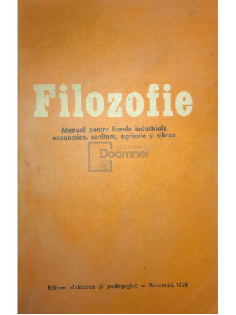 Filozofie - Manual pentru liceele industriale economice, sanitare, agricole si silvice