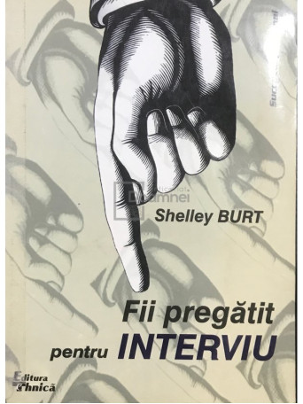 Shelley Burt - Fii pregatit pentru interviu - 1999 - Brosata