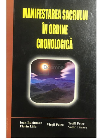 Ioan Buciuman - Manifestarea sacrului in ordine cronologica, vol. 1 - 2006 - Brosata