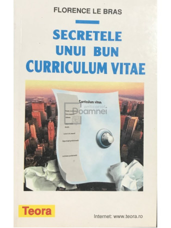 Florence Le Bras - Secretele unui bun curriculum vitae - 2000 - Brosata