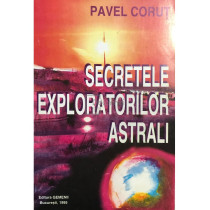 Secretele exploratorilor astrali