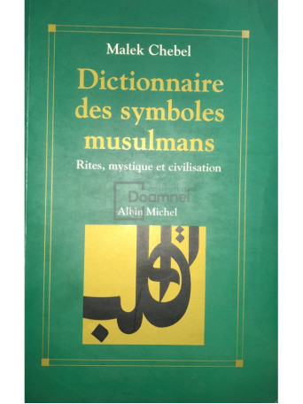 Malek Chebel - Dictionnaire des symboles musulmans - 1995 - Brosata