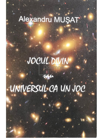 Jocul divin sau universul ca un joc