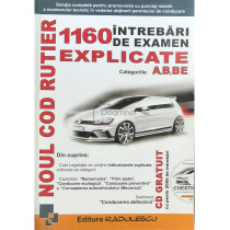 Noul Cod Rutier - 1160 intrebari de examen explicate