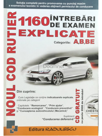 Noul Cod Rutier - 1160 intrebari de examen explicate