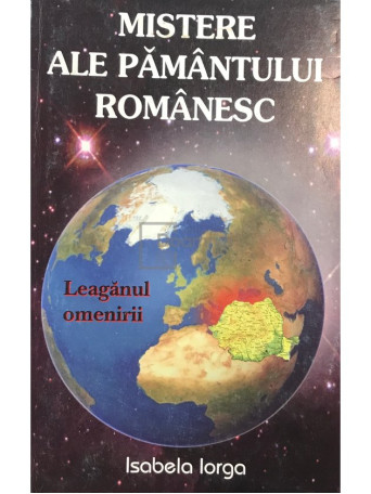 Mistere ale pamantului romanesc