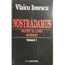 Nostradamus. Profet al lumii moderne, vol. 1