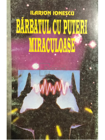 Barbatul cu puteri miraculoase