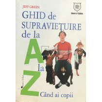 Ghid de supravietuire de la A la Z - Cand ai copii