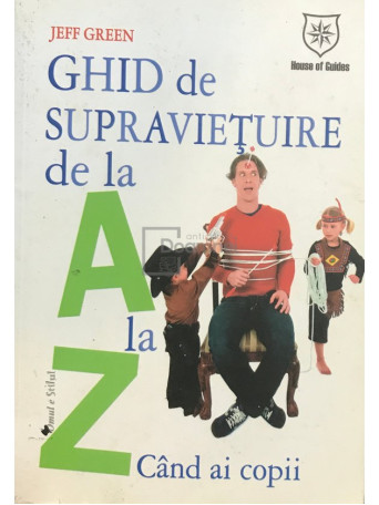 Ghid de supravietuire de la A la Z - Cand ai copii