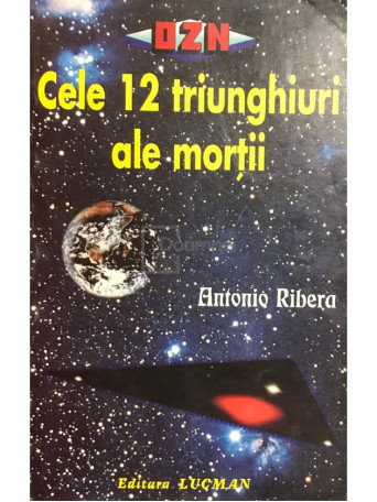 Antonio Ribera - Cele 12 triunghiuri ale mortii - 1999 - Brosata